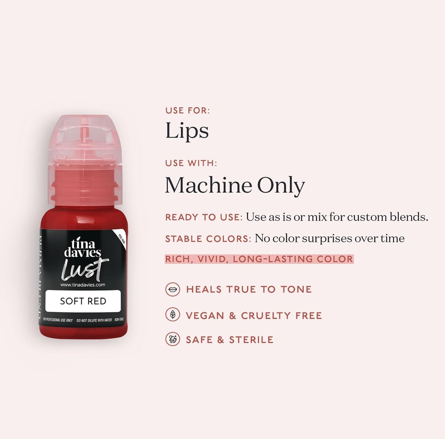 Tina Davies Professional Envy & Lust Lip Pigments - Permanent Lip Makeup - Colors Heal True to Tone - High Retention - Lust Soft Red, 1/2oz/15ml Bottle